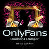 Onlyfans (Explicit) - Diamond Danger&Dj Evo Evolution