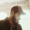 Pai de Amor - André Aquino