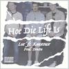 Hoe Die Life Is(feat. Kaascouse) (Explicit) - Luc'&Denten&Kaascouse