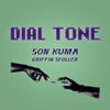 Dial Tone - Son Kuma&Griffin Stoller