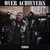 Over Achievers (Explicit) - Ant Medicine&Pep 