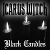 Black Candles - Icarus Witch