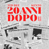 20 anni dopo (feat. Kento) - Ted Bee&Kento&Kayrabasspunkers