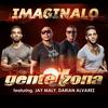 Imaginalo(feat. Jay Maly & Darian Alvarez) - Gente de Zona&Jay Maly&Darian Alvarez