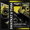 Love Got You - Swatkat&DJ Tiara&Mixmash Bold