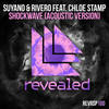 Shockwave (Acoustic Version) - Suyano&Rivero&Chloe Stamp