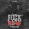 Fuck Wit Me(feat. Doughboy Dre) (Explicit) - 31 Fresh Money&Doughboy Dre