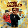 Girou Mundão (Explicit) - MC WS&Campanha MC&mc jr capão