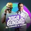 Joga o Bundão - DJ Tubarao&Danny