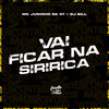 Vai Fica na Siririca (Explicit) - MC Juninho Da 07&DJ Bill