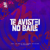 Te Avistei No Baile (Explicit) - Mc Mello&MC Xavier&Nick&Mc Larrisa&Dj Xavinho