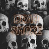 DeadSmoke (feat. ActiveTheGreat) (Explicit) - King Henny&Activethegreat