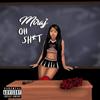 Oh Shit (Explicit) - MIRAJ