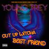 Cut up with your best friend (Explicit) - YOUNG TREY