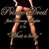 What A Body (Original Mix) - Prince Dred&Bunny Sigler