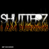 I Am Burning - Shutterz