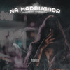 Na Madrugada (Explicit) - GuhRF&Chamath