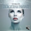 Hologram Fantasy - Wicked Wes