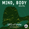 Mind, Body (Afro Mix|Explicit) - upz&Fynite&Bobby Saint&Avi Elman