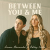 Between You & Me(feat. Ashley Cooke) - Roman Alexander&Ashley Cooke&Roman Alexander Rojas&Jared Keim&Allison Veltz Cruz