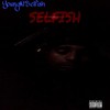 Selfish (feat. Macc Will) (Explicit) - Youngn'selfish&Macc Will