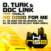 No Good For Me (feat. Angel-A) - D. Turk&Doc Link