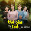 Thế Gian Tình (QZ Remix) - Kiyoshi Phan&HíuV&Tus&Mii Media