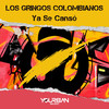 Ya Se Cansó - Los Gringos Colombianos&Filippo Santori&Francesco Amadei&Domenico Paternuosto&Fabrizio Guidi