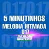 5 MINUTINHOS DE MELODIA HITMADA 017 (FUNK RJ|Explicit) - DJ ALLAN MONTEIRO