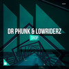 DROP - Dr Phunk&Lowriderz