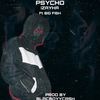 PsYcHo (Explicit) - IZAHYA&Big Fish