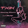 TXIK (feat. Lil Slump) (Explicit) - Meechie Stacks&Lil Slump