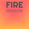 Fire Brandish - Clie Beke