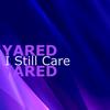 I Still Care - Yared