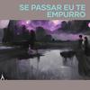 Se Passar Te Empurro (Explicit) - DJ Lukinhas 015&MC Gomes&MC Theuzyn