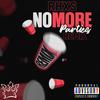 No More Parties (Remix|Explicit) - Rhxs