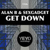 Get Down (Original Mix) - Alan B&Sexgadget