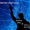 Bright Light Blue (Trumpet Version) - Madame Betty&Marco Bianchi