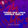 Todo Dia uma Amiga Dela (Explicit) - MC Celo BK&djfuryzl&Dj Menezes&MC LCKaiique