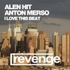 I Love This Beat (Original Mix) - Alen Hit&Anton Merso
