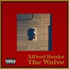 The Waive (Explicit) - Alfred Banks