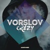 Crazy (Airplay Mix) - Vorslov