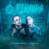 Ô Piranha (Explicit) - John Lou&Mc THzinho original