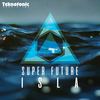 Isla (Original Mix) - Super Future