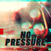 No Pressure (Explicit) - Flight Klub Ent.