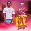 Krazy Glue (Explicit) - Govanly&kennygraypme