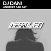 Another Sad Day (Original Mix) - DJ Dani