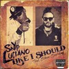 Like I Should (Explicit) - Snyp Luciano&Ethan Spalding