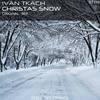 Christmas Snow (Original Mix) - DJ Ivan Tkach