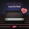 Love On Hold (feat. Tawatha Agee) - Aeroplane&Tawatha Agee